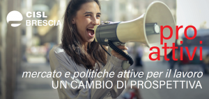 Brescia - Pro attivi. Mercato e politiche attive per il lavoro, un cambio di prospettiva